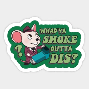 Whad'ya Smoke Outta Dis Sticker